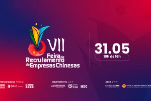 7ª Feira de Recrutamento das Empresas Chinesas oferece mais de 350 vagas de trabalho em diversas áreas de atuação